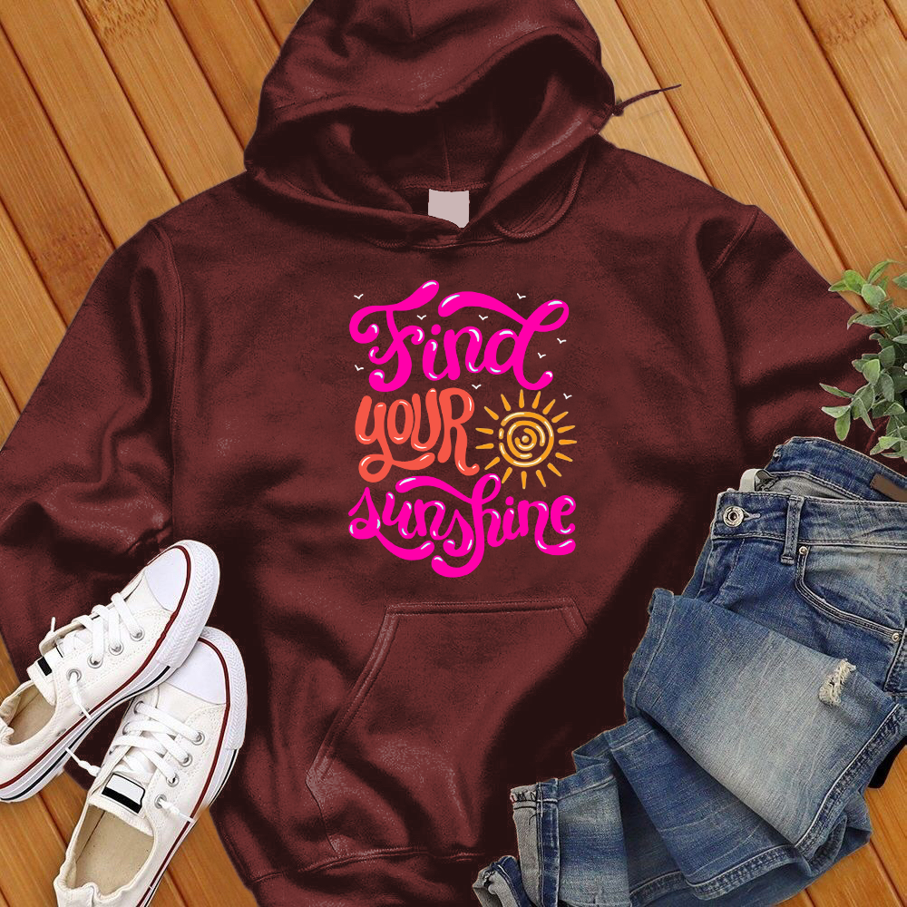 Find Your Sunshine  Hoodie