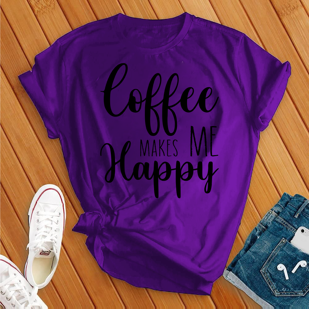 Coffee Makes Me Happy T-shirt