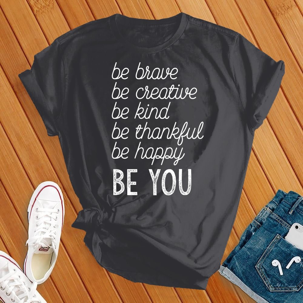 Be Brave, Be You Tee - Love Tees