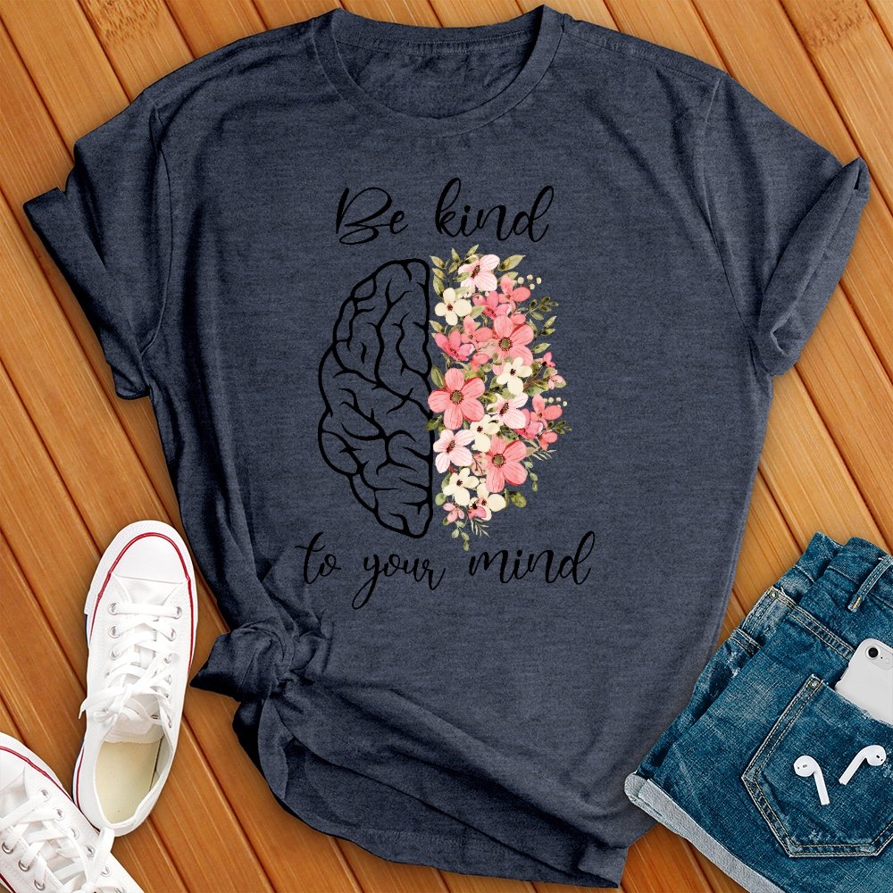 Be Kind to Your Mind Graphic Tee - Love Tees