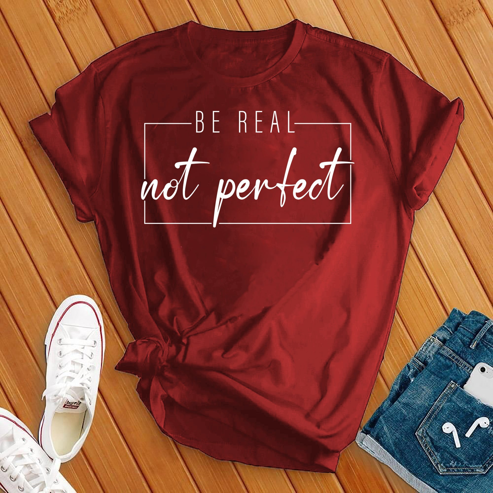 Be Real Not Perfect Tee - Love Tees