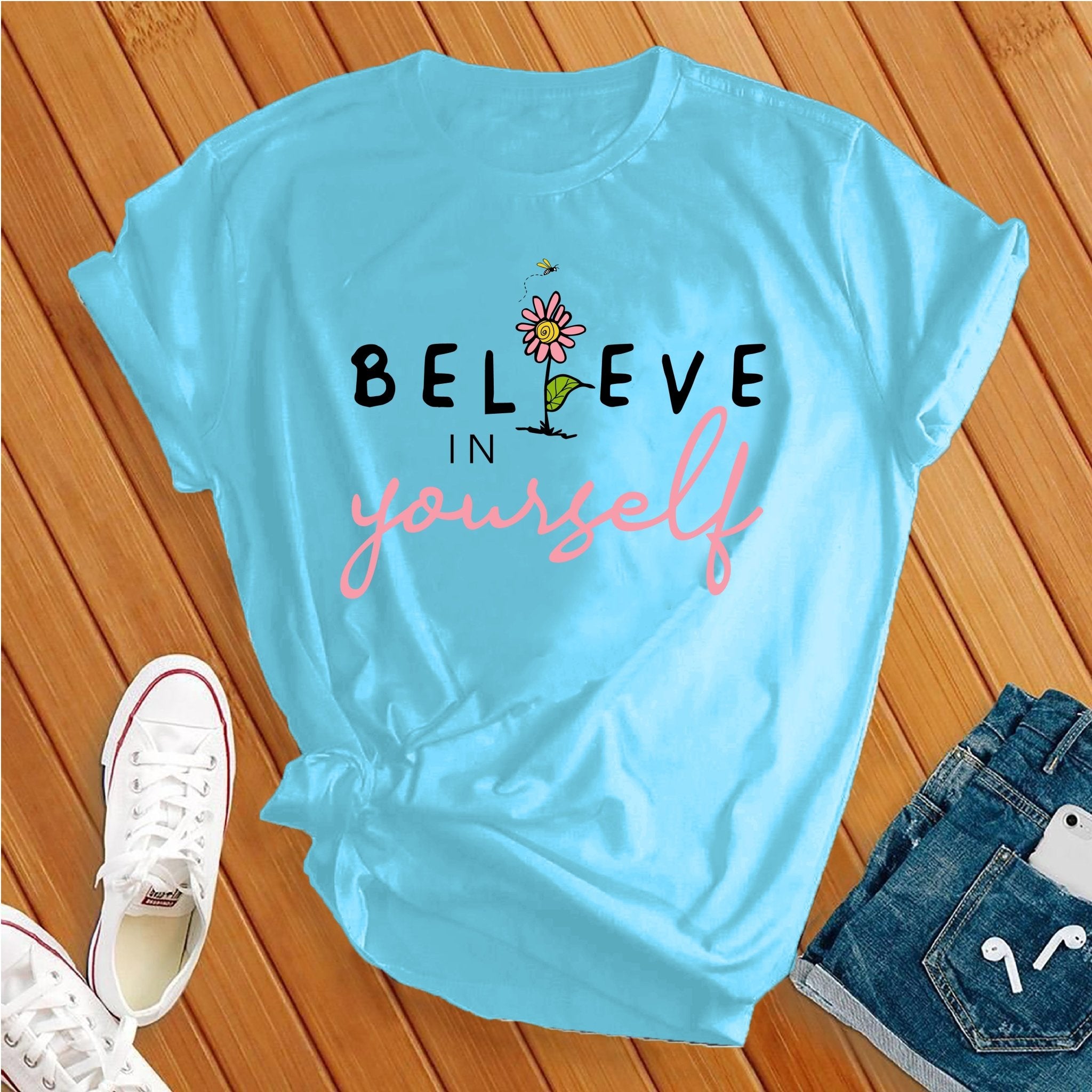 Believe in yourself Tee - Love Tees