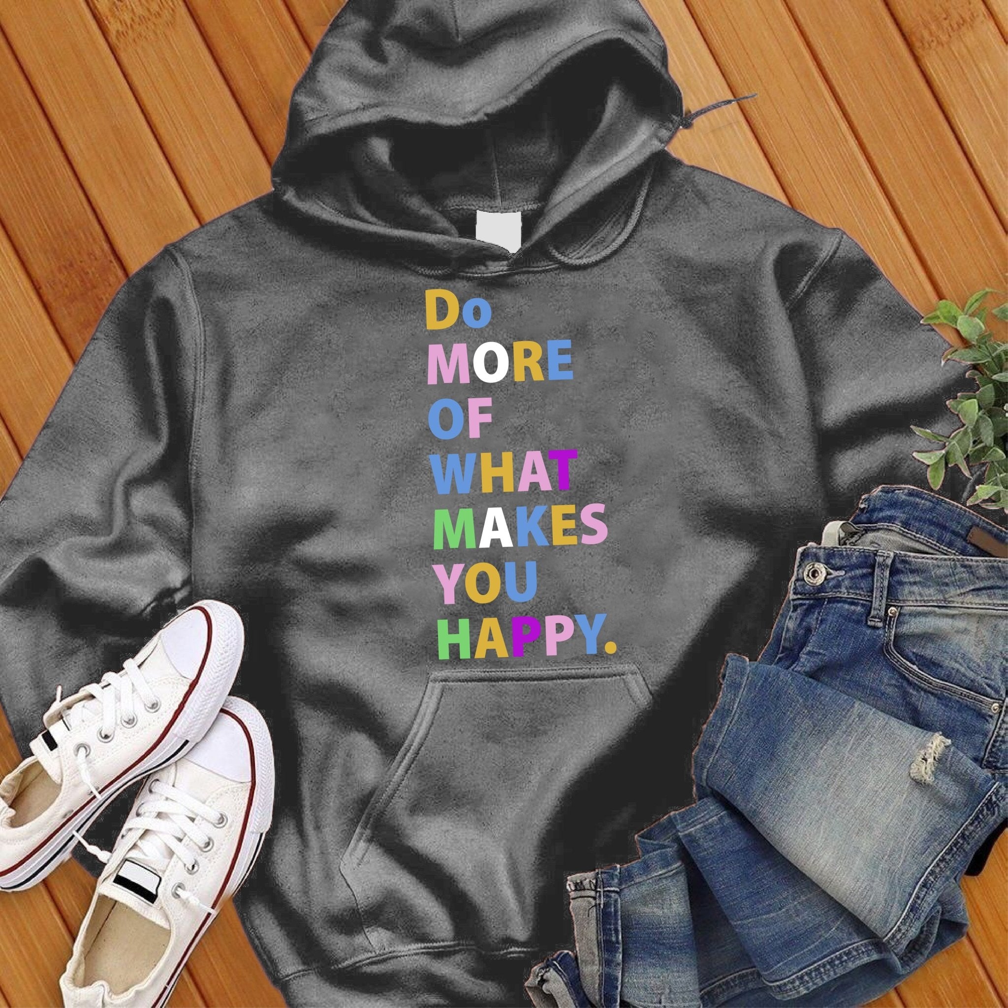 Do More Of What Makes You Happy Hoodie - Love Tees