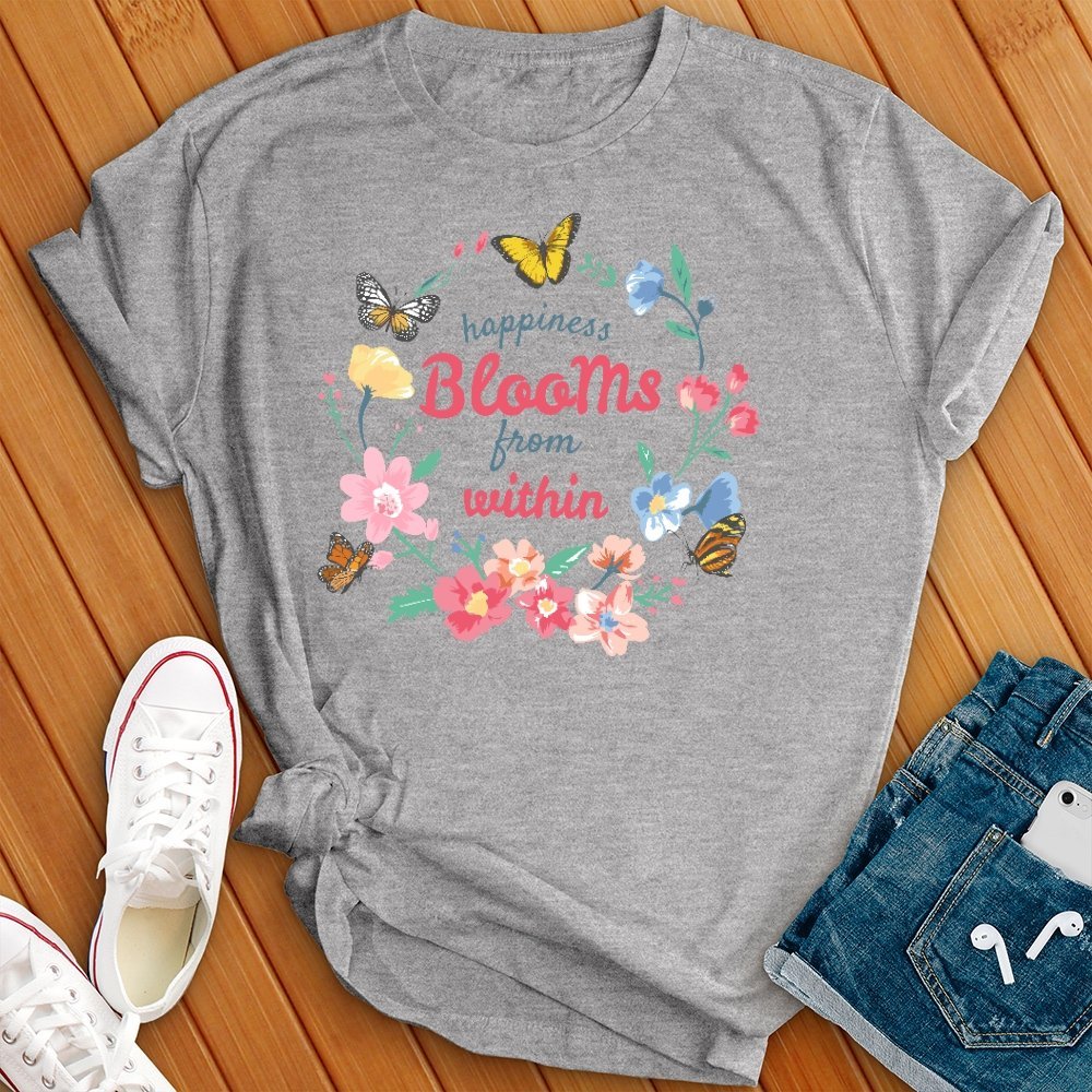 Happiness Blooms From Within T- Shirt - Love Tees