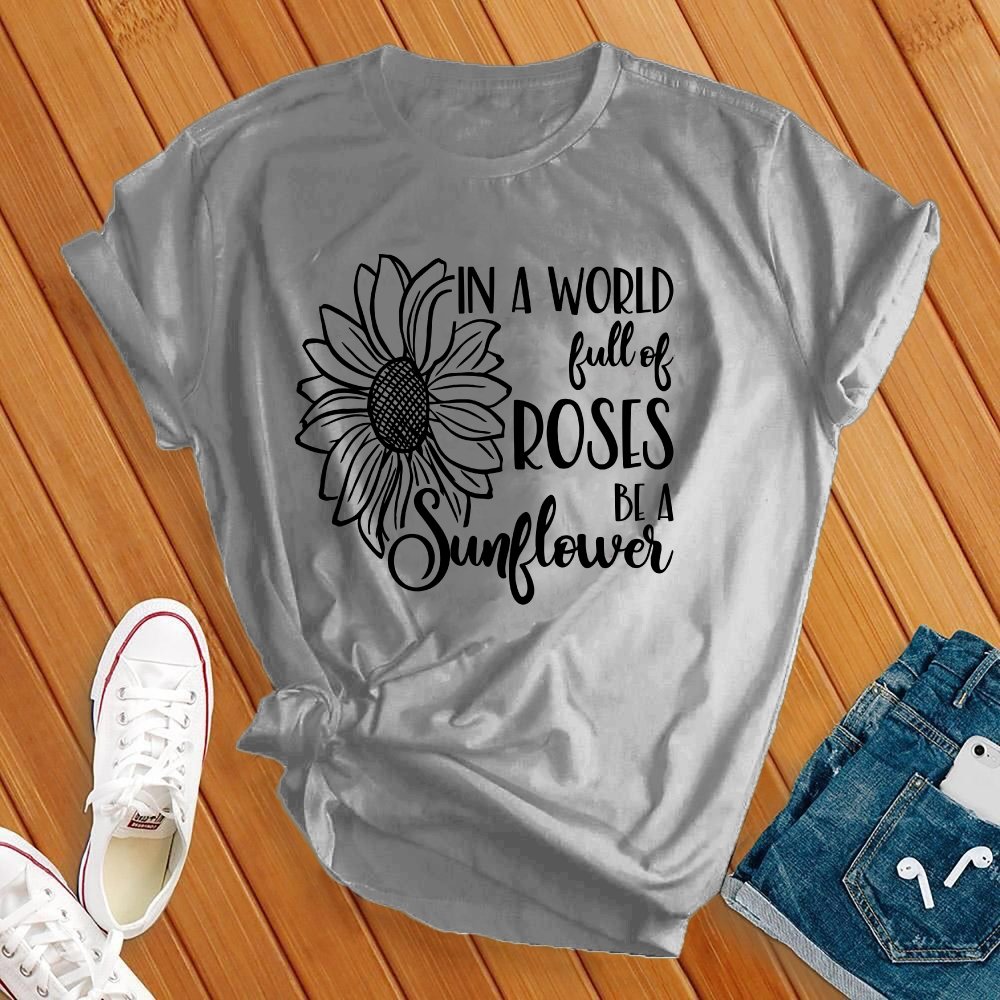 In a World Full of Roses 2 Tee - Love Tees