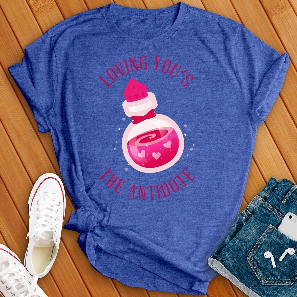 Loving You's the Antidote Tee - Love Tees