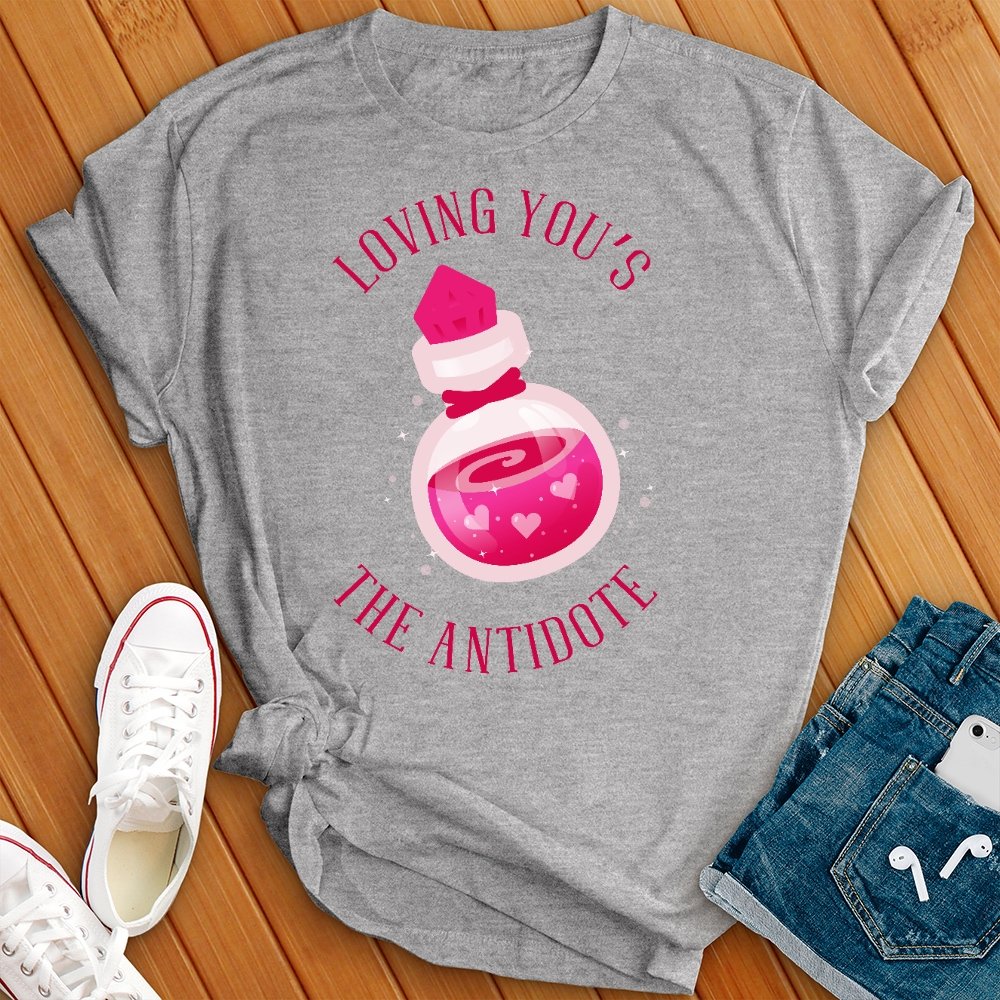 Loving You's the Antidote Tee - Love Tees