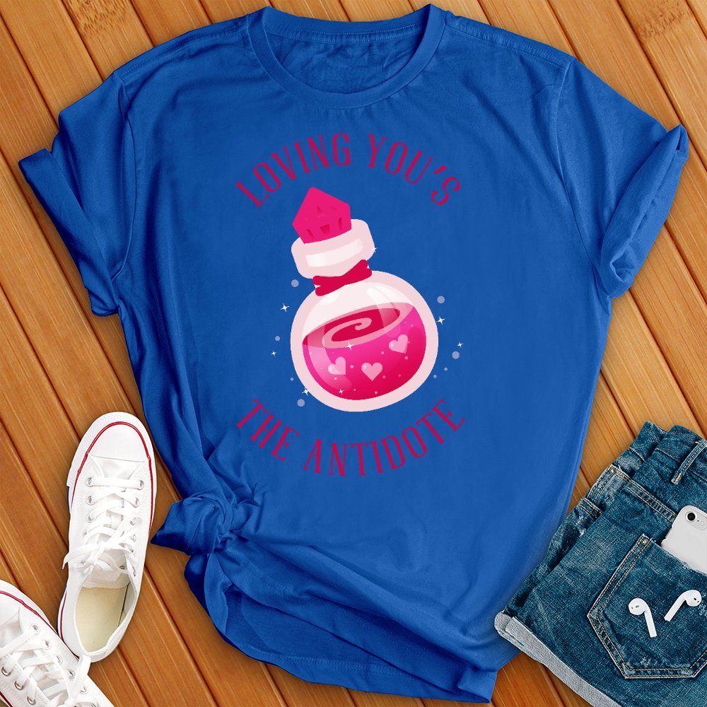 Loving You's the Antidote Tee - Love Tees