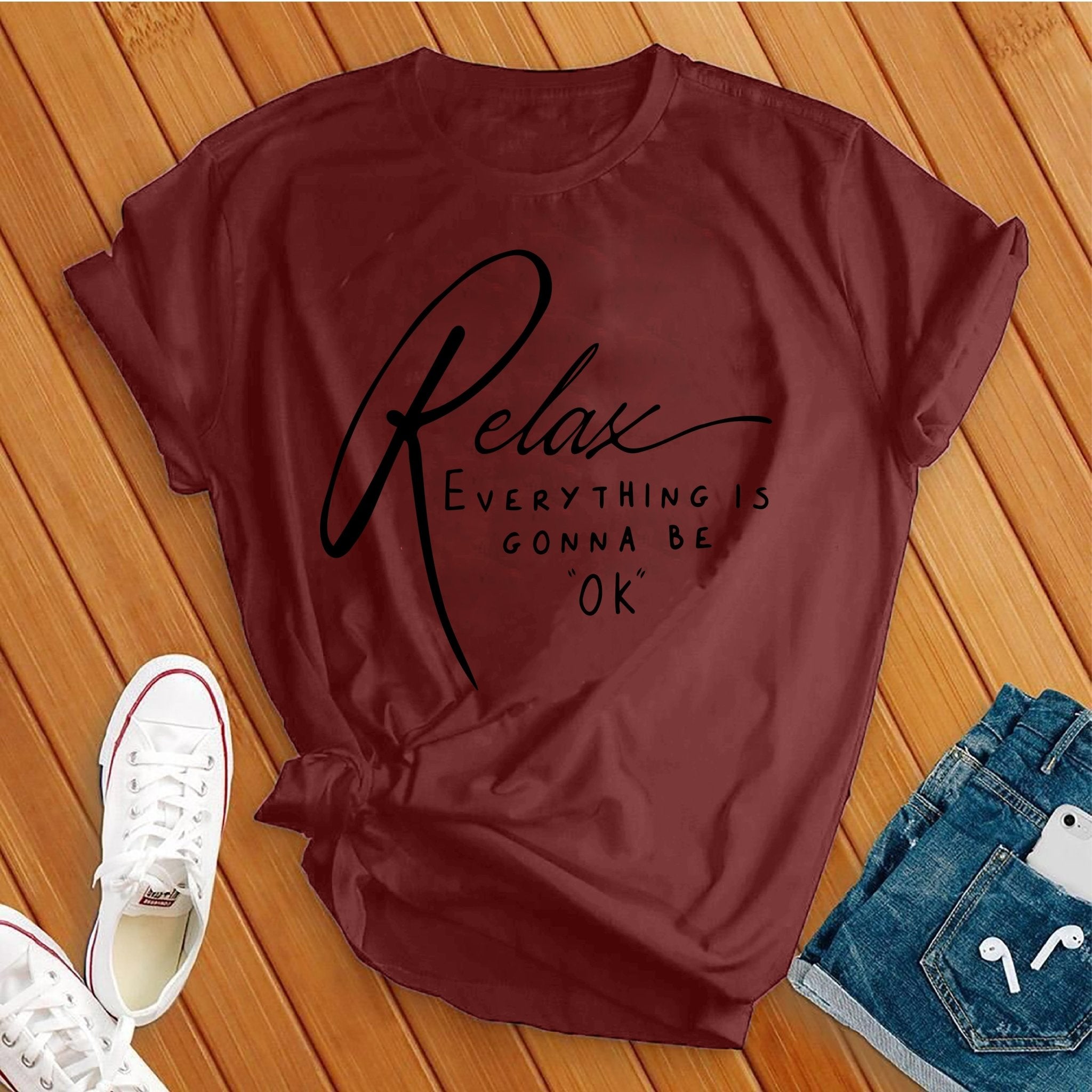 Relax Everything Is Gonna Be Ok Tee - Love Tees