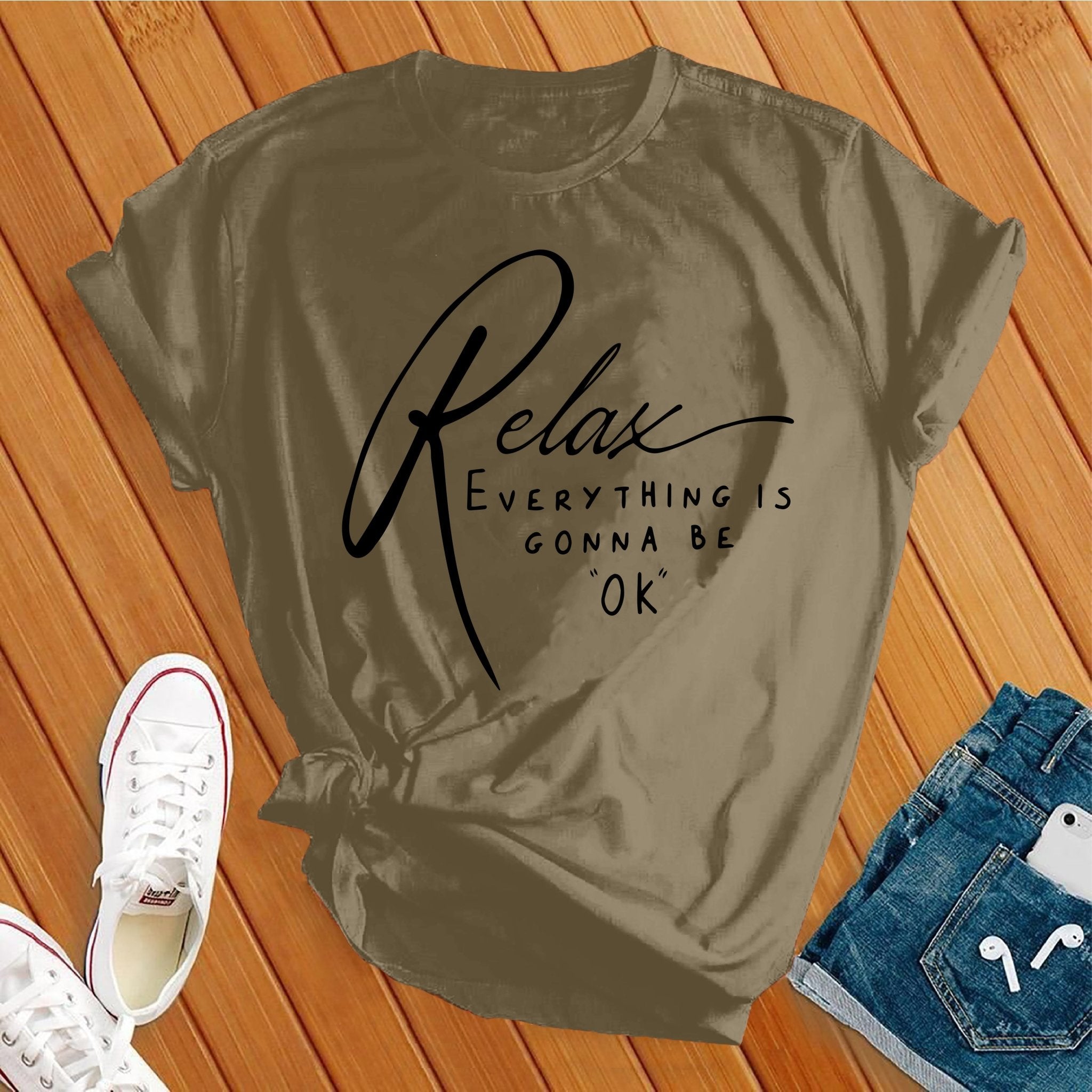 Relax Everything Is Gonna Be Ok Tee - Love Tees