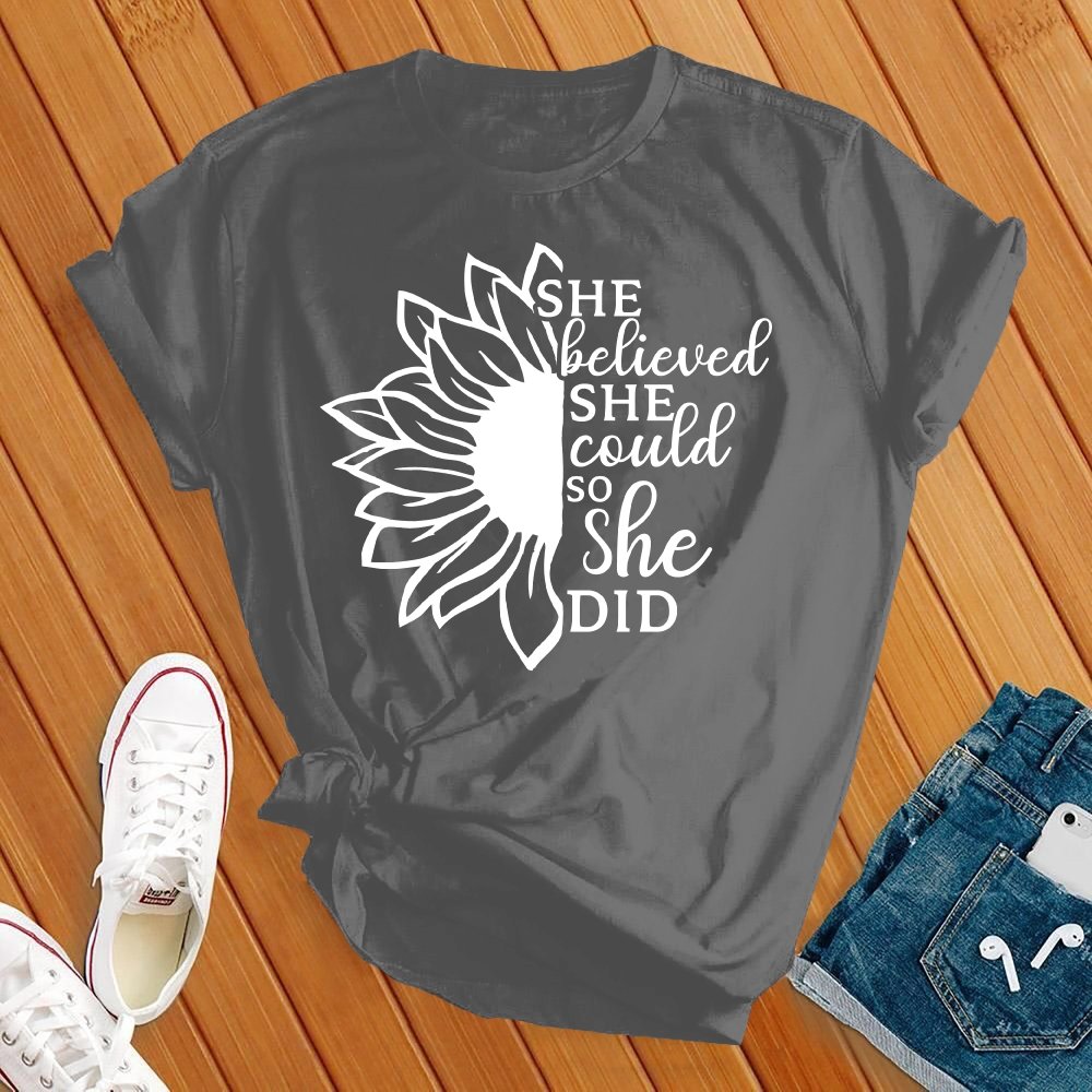 She Believed She Could Sunflower Tee - Love Tees