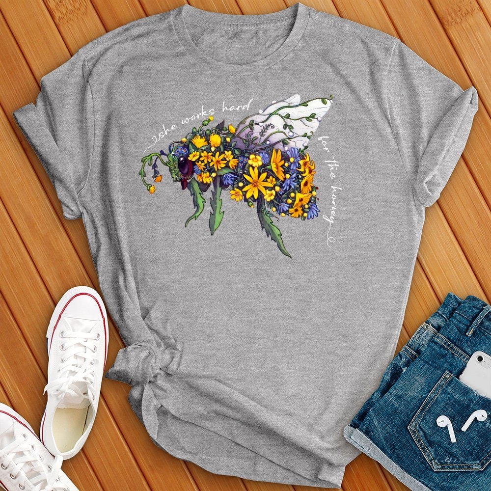 She Works Hard for the Honey Floral Bee T- Shirt - Love Tees