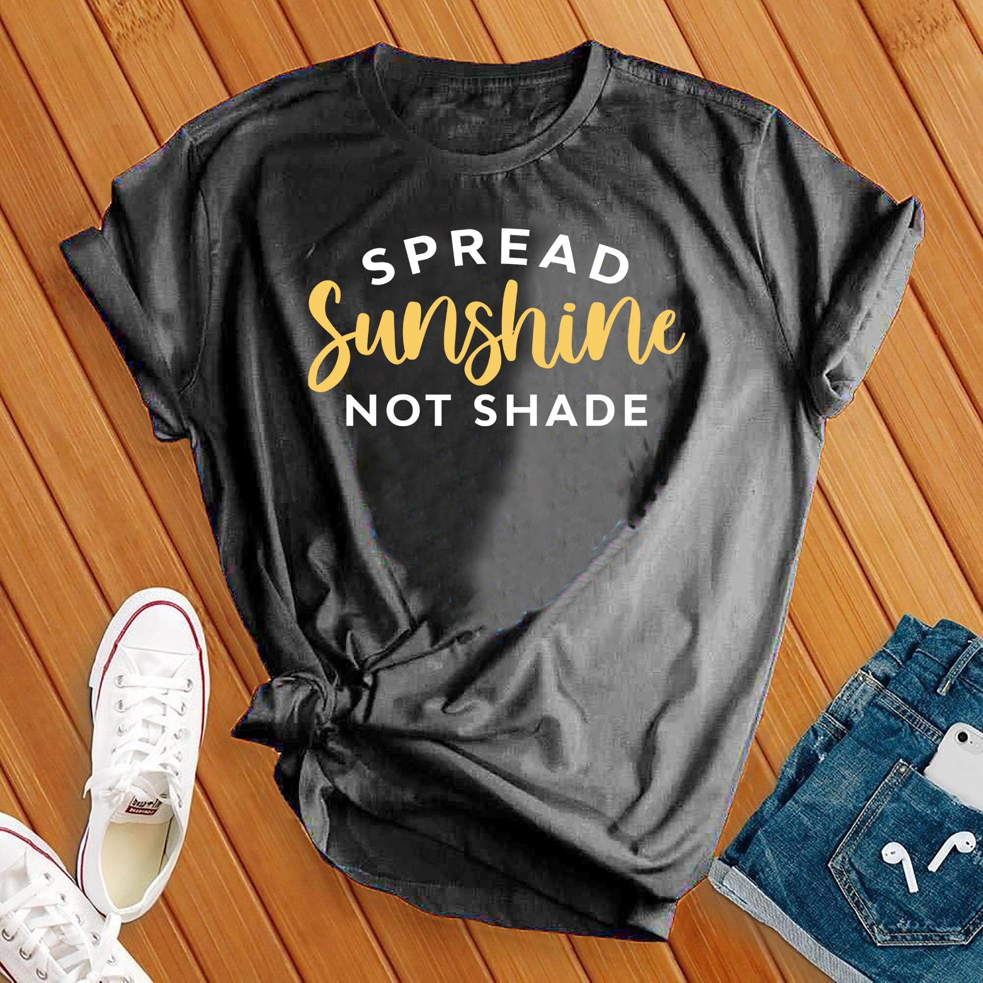 Spread Sunshine Not Shade Tee - Love Tees