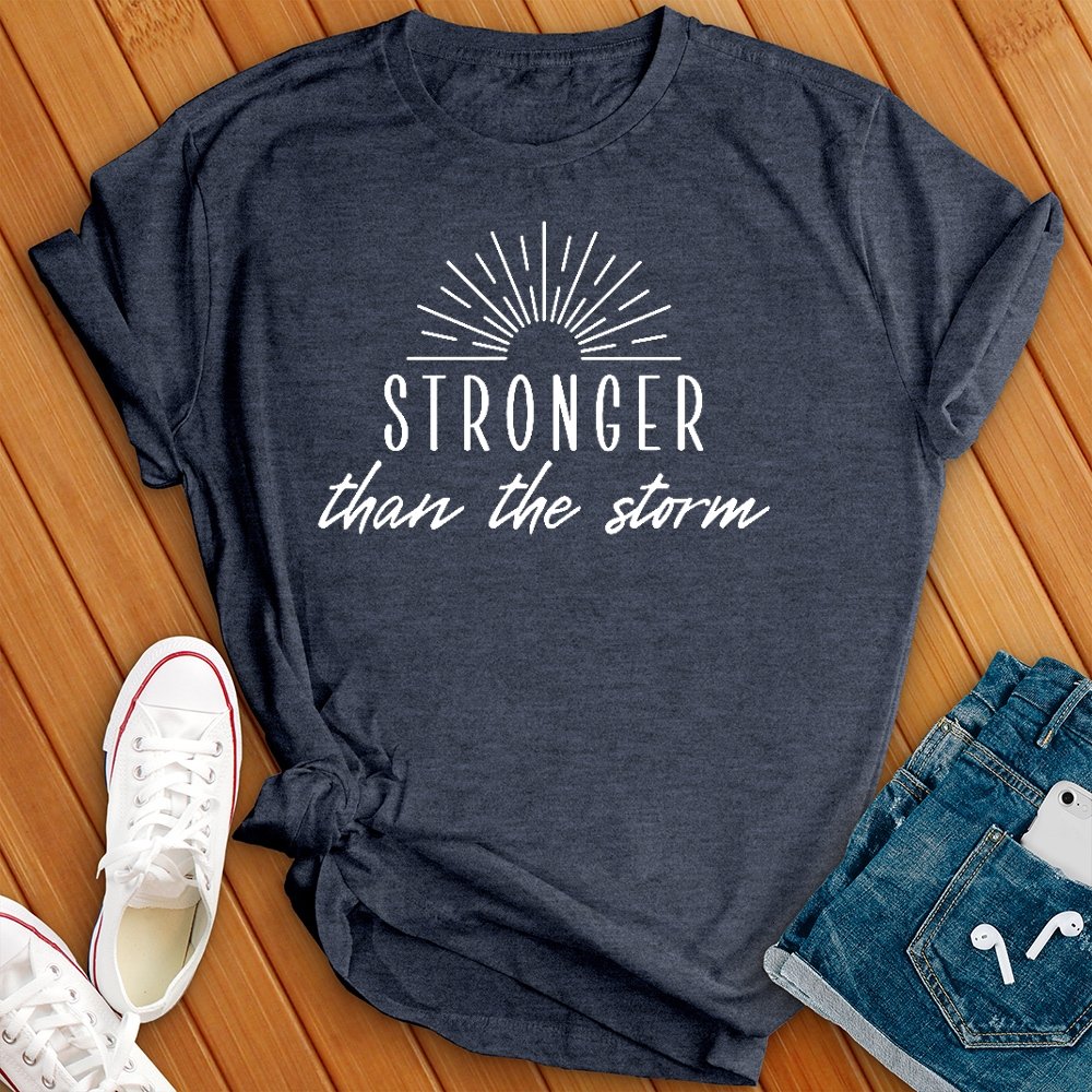 Stronger Then the Storm Tee - Love Tees